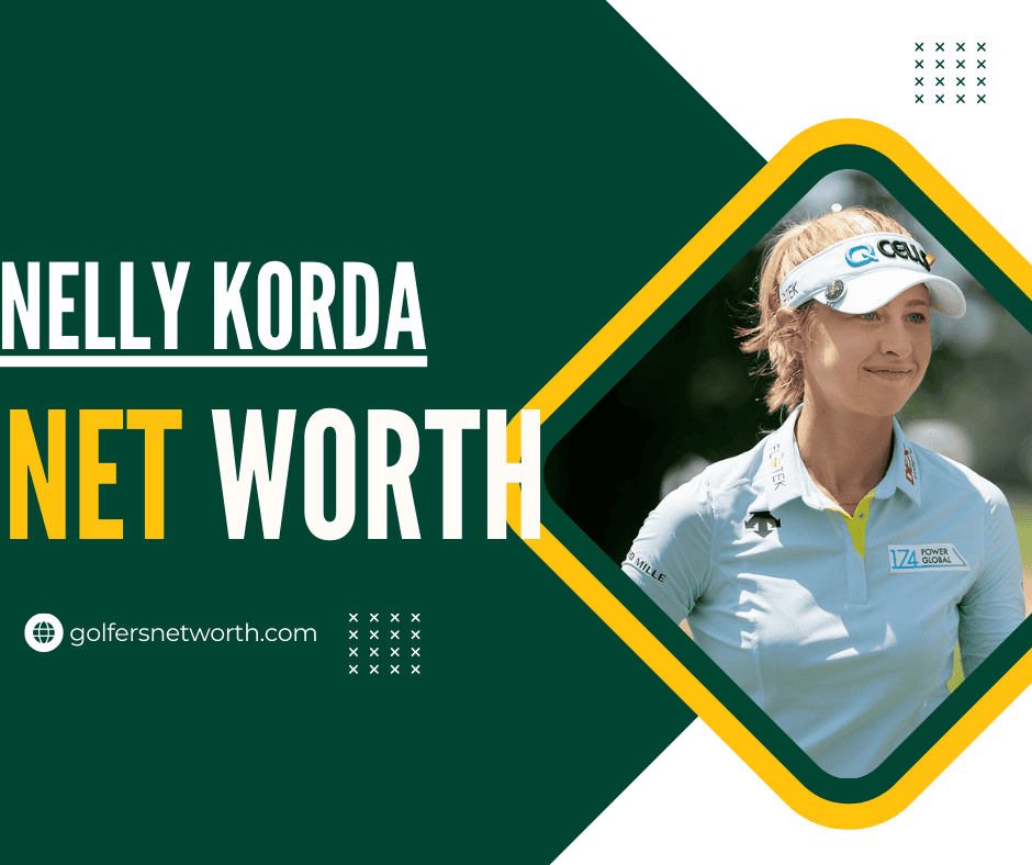 Nelly Korda Net Worth:  Earnings, Endorsements, and More